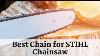 Best Chain For Stihl Chainsaw Chains For Fast Cutting Chainsaw