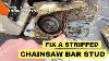 Stripped Chainsaw Bar Stud Hole Thread Repair Stihl
