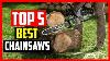 Top 5 Best Chainsaws Of 2025